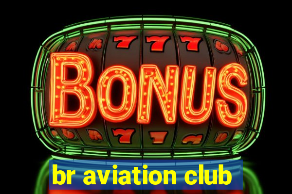 br aviation club